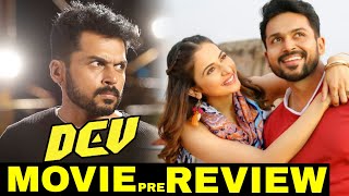 DEV Movie Pre-Review | Karthi, Rakul Preet Singh, RJ Vignesh | Harris Jayaraj | Rajath Ravishankar