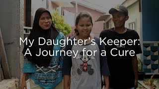 Pelindung Putriku: Perjalanan Menuju Kesembuhan (My Daughter’s Keeper: A Journey for a Cure)