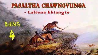 PASALTHA CHAWNGVUNGA |4| PASALTHA THAWNTHU | Laltena Khiangte