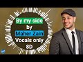 Maher Zain - By my side | Vocals only(8D) | Halal 8D