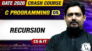 C Programming 05 : Recursion | CS & IT | CS & IT | GATE 2026 Crash Course