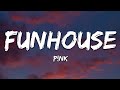 P!nk - Funhouse (Lyrics)