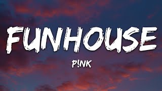 P!nk - Funhouse (Lyrics)