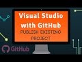 Using GitHub with Visual Studio - Publish Existing Project