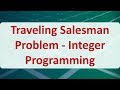 Operations Research 09E: Traveling Salesman Problem - Integer Programming