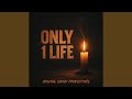 Only 1 life