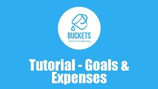 Buckets Tutorial 3: Goals and Expenses