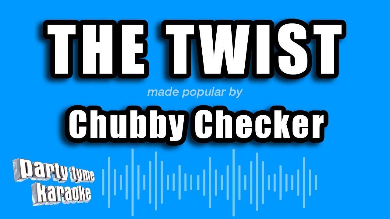 Chubby Checker - The Twist Chords - Chordify