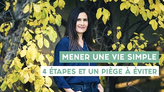 Mener une vie simple : 4 étapes et un piège à éviter 🙅🏻‍♀️