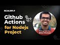 How to Build and Test NodeJS Projects on Github Automatically with Github Actions | SCALER