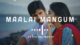 Maalai Mangum Neram - Remix Song - Sloved and Reverb Track - Sticking Music