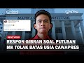 GIBRAN Unggah Emoji Ketawa Usai MK Tolak Gugatan Batas Usia Capres-Cawapres