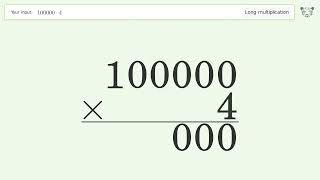 Long Multiplication Problem 100000*4: Step-by-Step Video Solution | Tiger Algebra