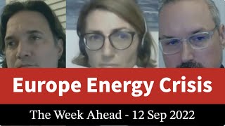 Europe Energy Crisis: The Week Ahead - 12 Sep 2022