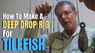 How to make a DEEP DROP RIG for TILEFISH | How to catch TILEFISH