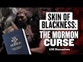 Skin of Blackness: The Book of Mormon Curse | LDS Discussions 57 | Ep. 1943