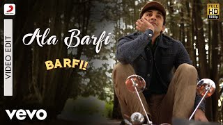 Ala Barfi - Video Edit - Barfi|Pritam|Mohit Chauhan|Ranbir|Priyanka Chopra