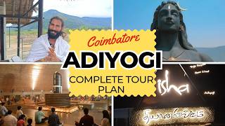 Adiyogi Coimbatore Complete Tour Plan || आदियोगी || Inside Isha Yoga Center || Full details 2024