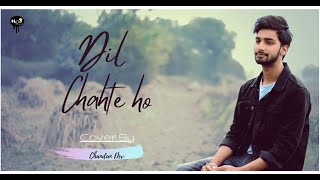 Dil Chahte Ho | Jubin Naitiyal | Payal Dev/Cover By Chandan Dev