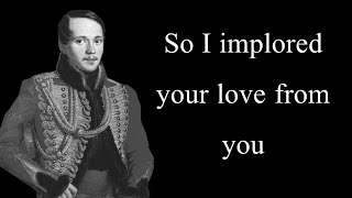 So I implored your love from you - The Beggar by Mikhail Lermontov