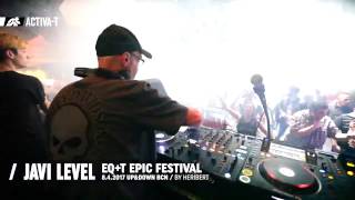 EQ+T Epic Festival 2017 | Javi Level