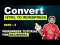 🔥🔥 How to Convert HTML to WordPress || WordPress Tutorial for Beginners || Part 2