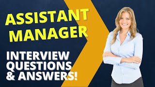 Assistant Manager Interview Questions and Answers