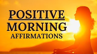 Positive Morning Affirmations - Success, Confidence, Abundance