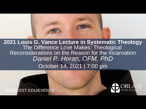 Daniel P. Horan, OFM, PhD | 2021 Louis G. Vance Lecture In Systematic ...