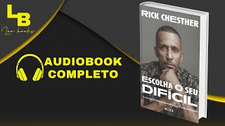 📖 Escolha o Seu Difícil | Rick Chesther |🎧 Audiobook Completo