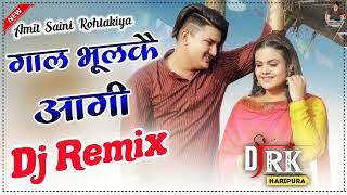 Gaal Bhulke Aagi Amit Saini Rohtakiya Dj Remix !! Dj Hit Haryanvi Remix Song By Rk Haripura