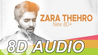 Zara Thehro 8D Audio Song - Amaal Mallik | Armaan Malik | Tulsi Kumar (8D+)
