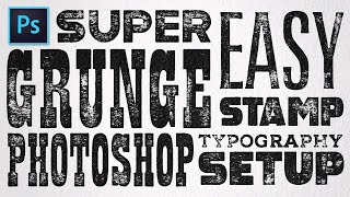 Super Easy Grunge Stamp Photoshop Typography Setup | Tutorial and Free Textures