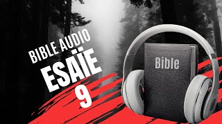 ESAÏE 9 | LA BIBLE AUDIO avec textes