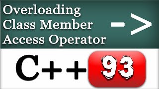 Overloading Arrow Operator | Class Member Access Operator | C++ Tutorial