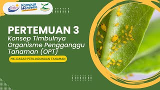 PERTEMUAN 3: KONSEP TIMBULNYA PENGGANGGU TANAMAN | MK. DASAR PERLINDUNGAN TANAMAN