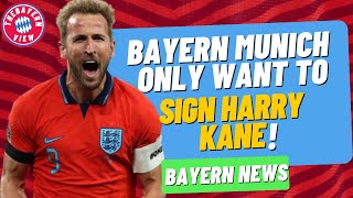 Bayern Munich only want to sign Harry Kane!! - Bayern Munich transfer News