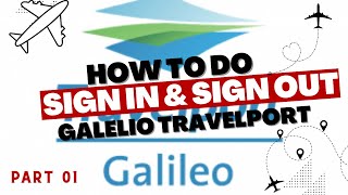 How to do Sign in and Sign out in Galileo Travelport Smart Point 2023.