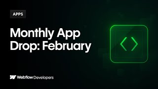 Webflow Apps: February App Drop