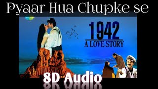 Pyar hua chupke se||8D||1942 A Love Story