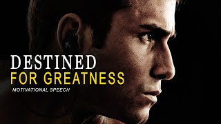 DESTINED FOR GREATNESS - Best Of Motivational Speeches 2019 - POWERFUL MOTIVATION