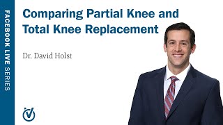 Comparing Partial Knee and Total Knee Replacement