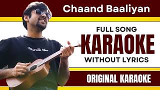 Chaand Baaliyan - Karaoke Full Song | Without Lyrics