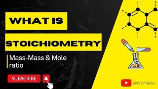Stoichiometry (Mass-mass and mole ratios)