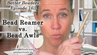 What is the difference in a Beading Awl and a Bead Reamer? - Better Beaders Episode by PotomacBeads