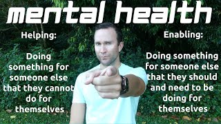 Helping vs Enabling - Enablers Actually Disable You