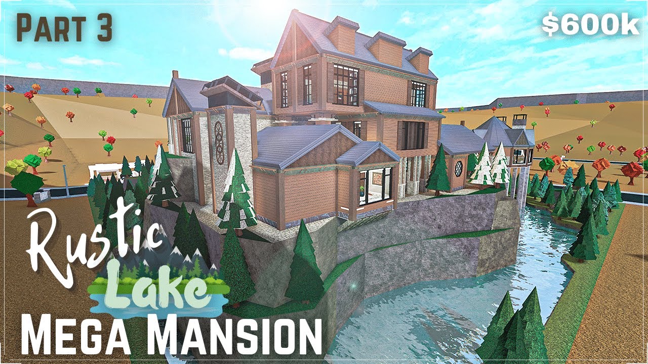 Bloxburg | Rustic Lake Mega Mansion || Build [Part 3/4] [Roblox] - YouTube