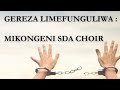 Gereza limefunguliwa : Mikongeni sda choir Dar es Salaam