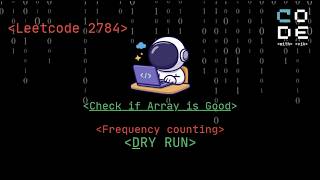 leetcode 2784 | Check if Array is Good | Frequency counting | leetcode POTD | Easy solution