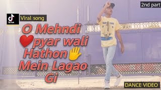 O Mehndi Pyar Wali Hathon Mein Lagao Gi TikTok Viral Song | Dance Video | Dil Tod Ke Hasti Ho Mera |